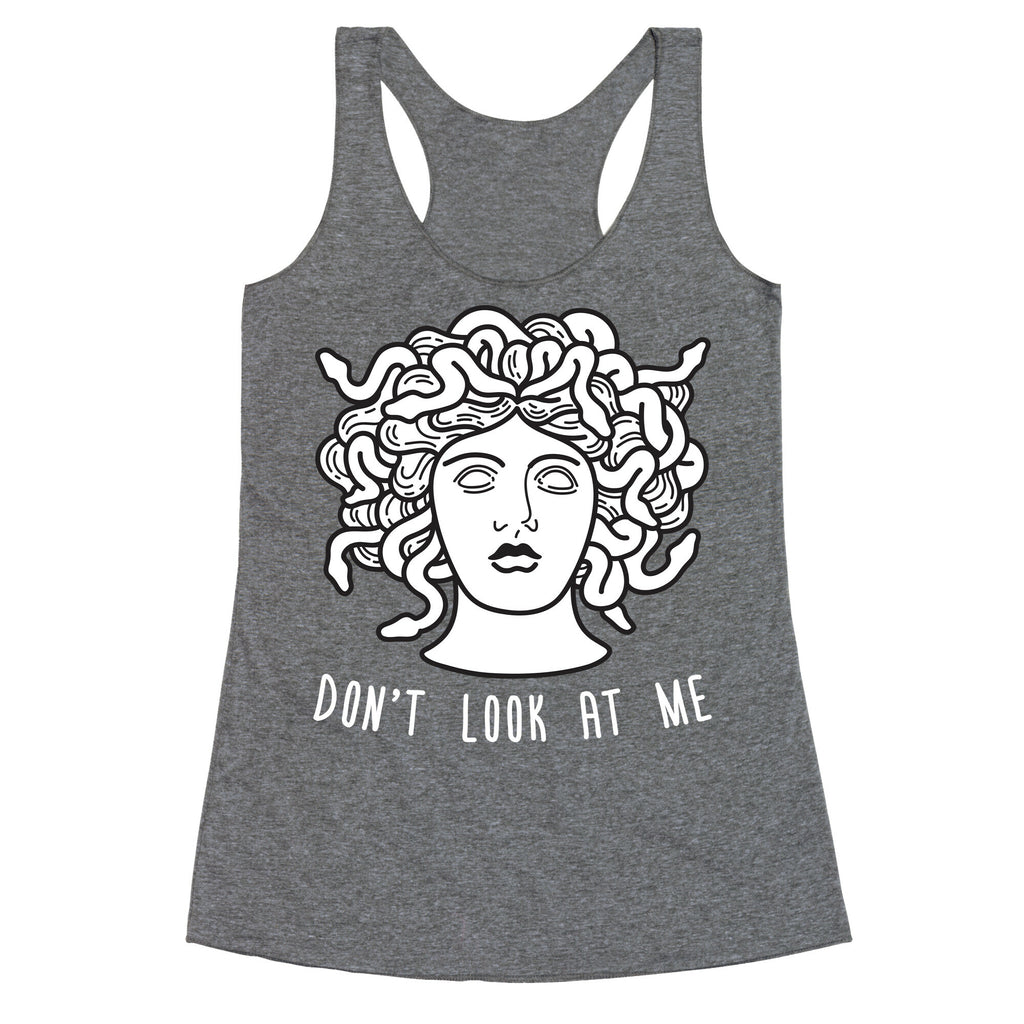 Don't Look At Me Medusa Racerback Tank