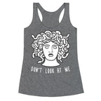 Don't Look At Me Medusa Racerback Tank