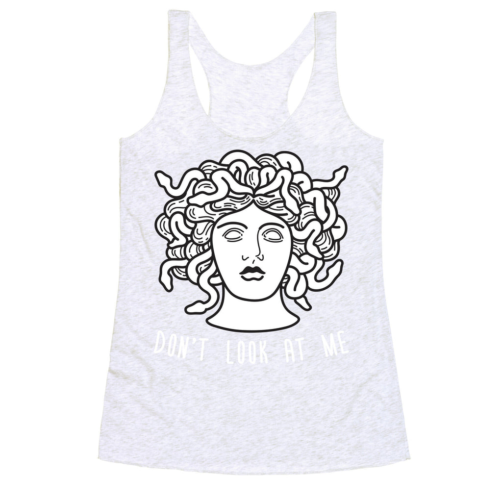 Don't Look At Me Medusa Racerback Tank