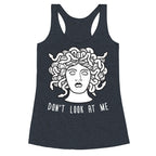 Don't Look At Me Medusa Racerback Tank