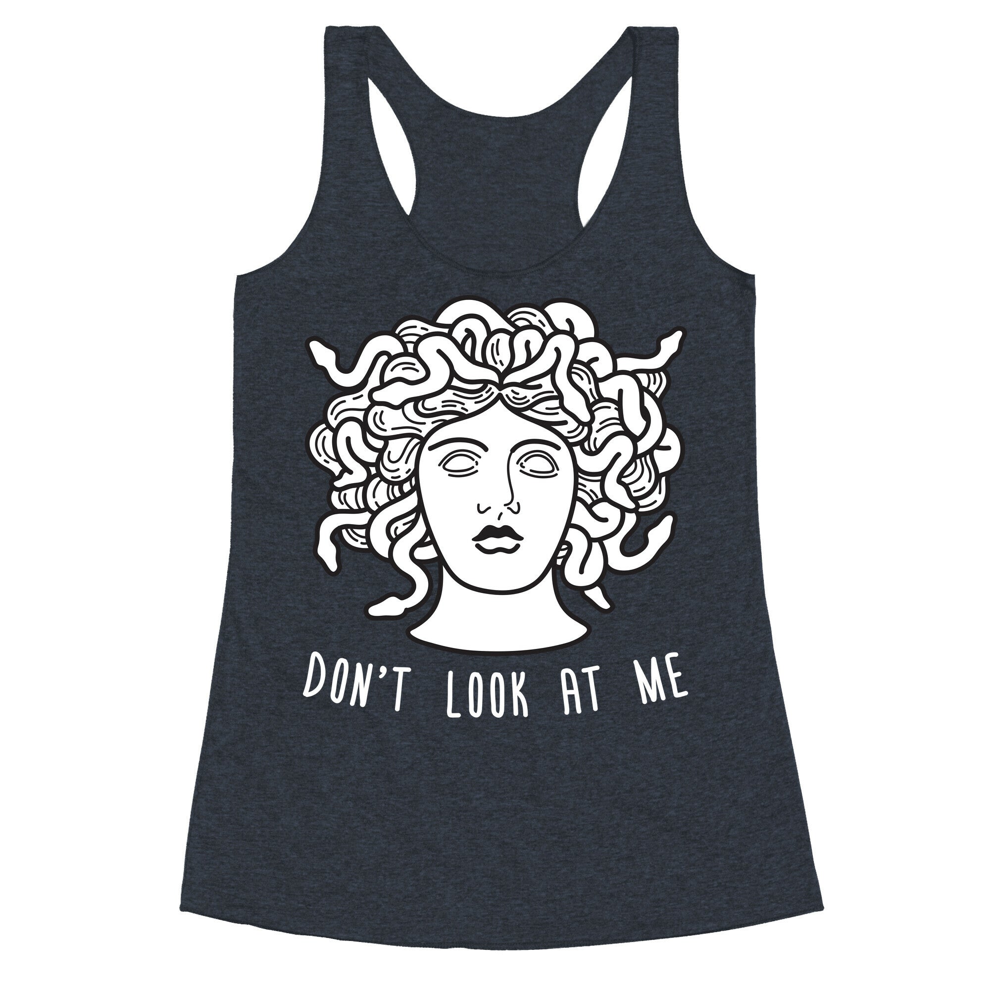 Don't Look At Me Medusa Racerback Tank