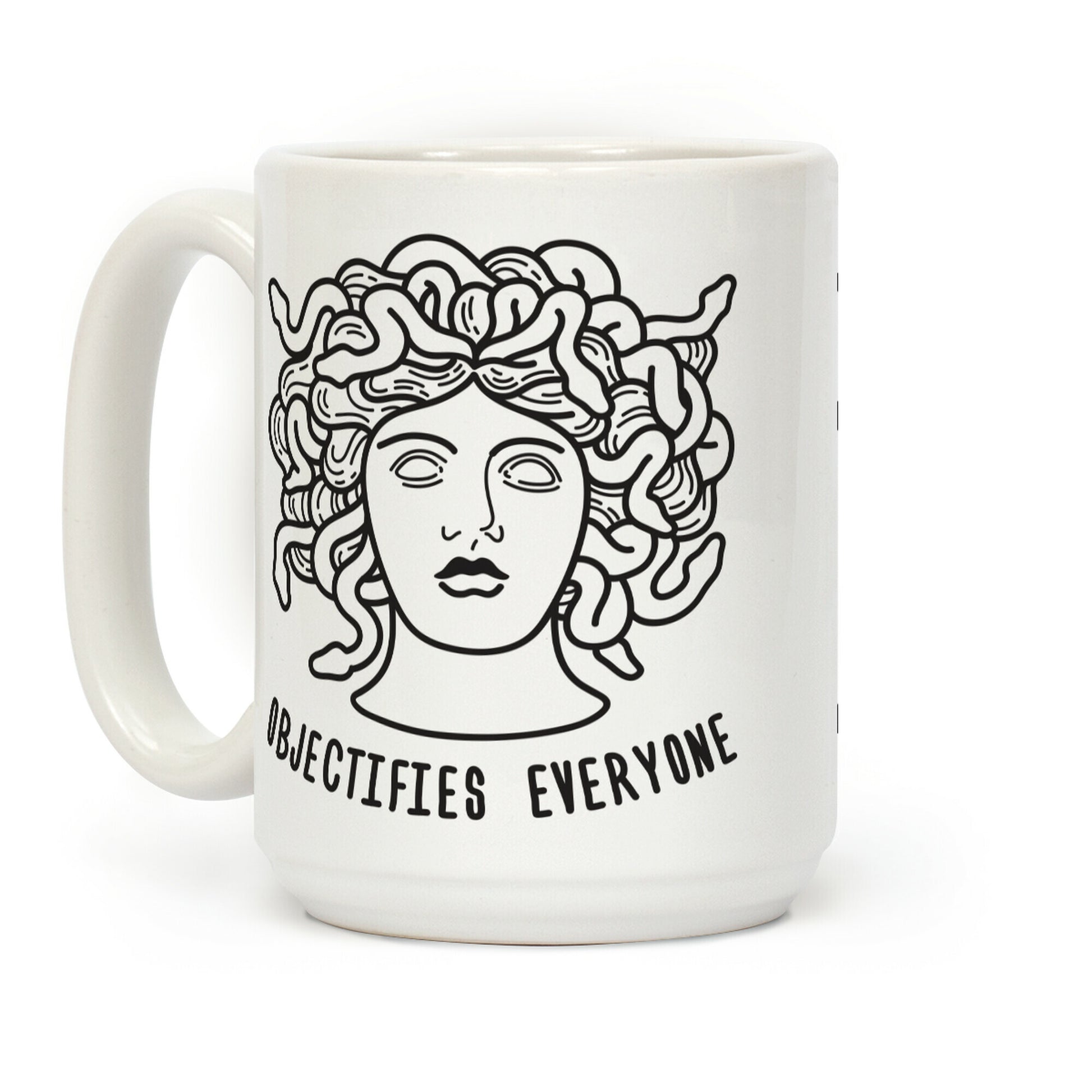 Objectifies Everyone Medusa Coffee Mug
