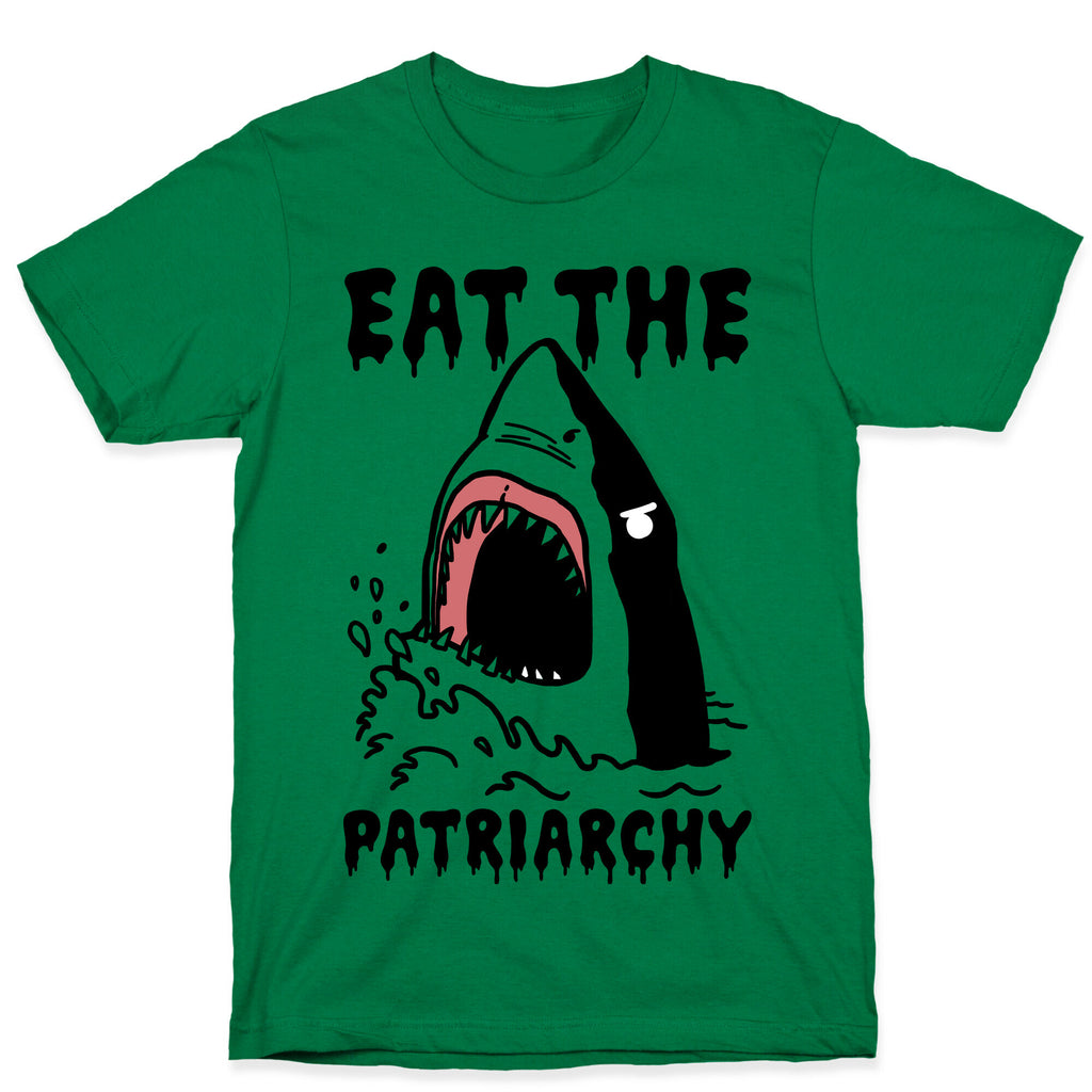Eat The Patriarchy Shark T-Shirt
