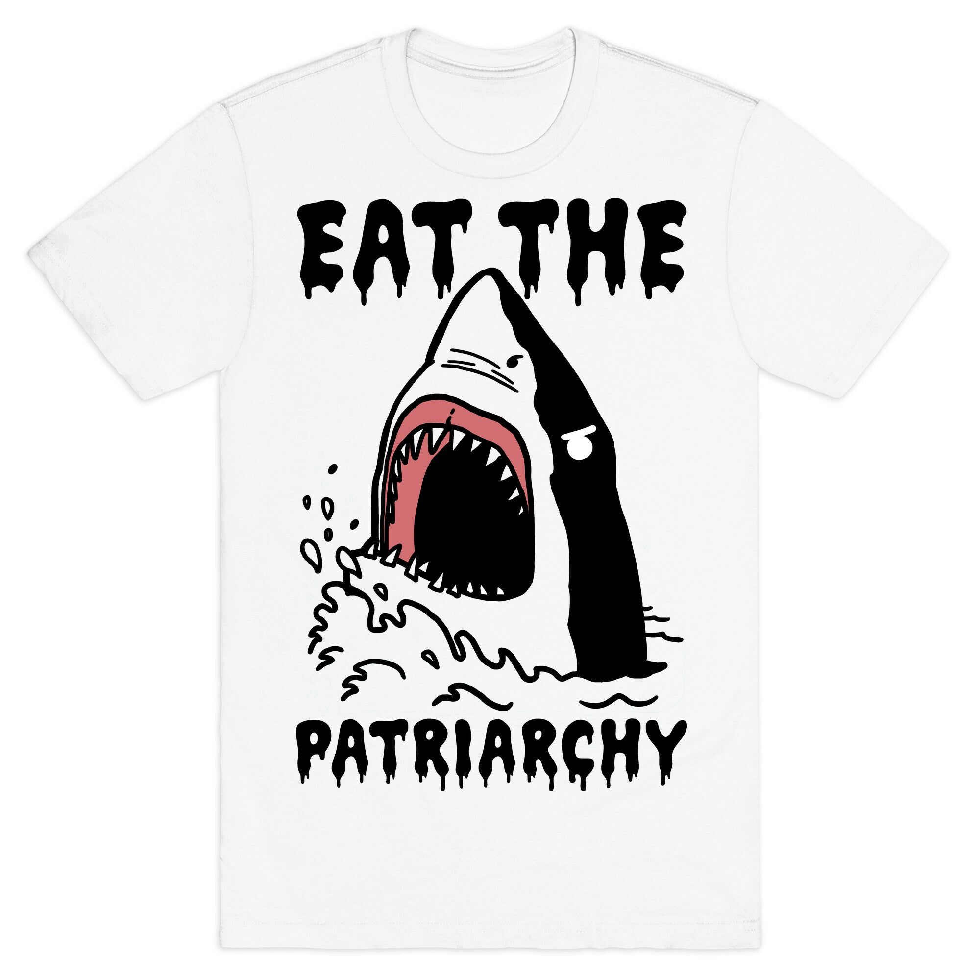 Eat The Patriarchy Shark T-Shirt