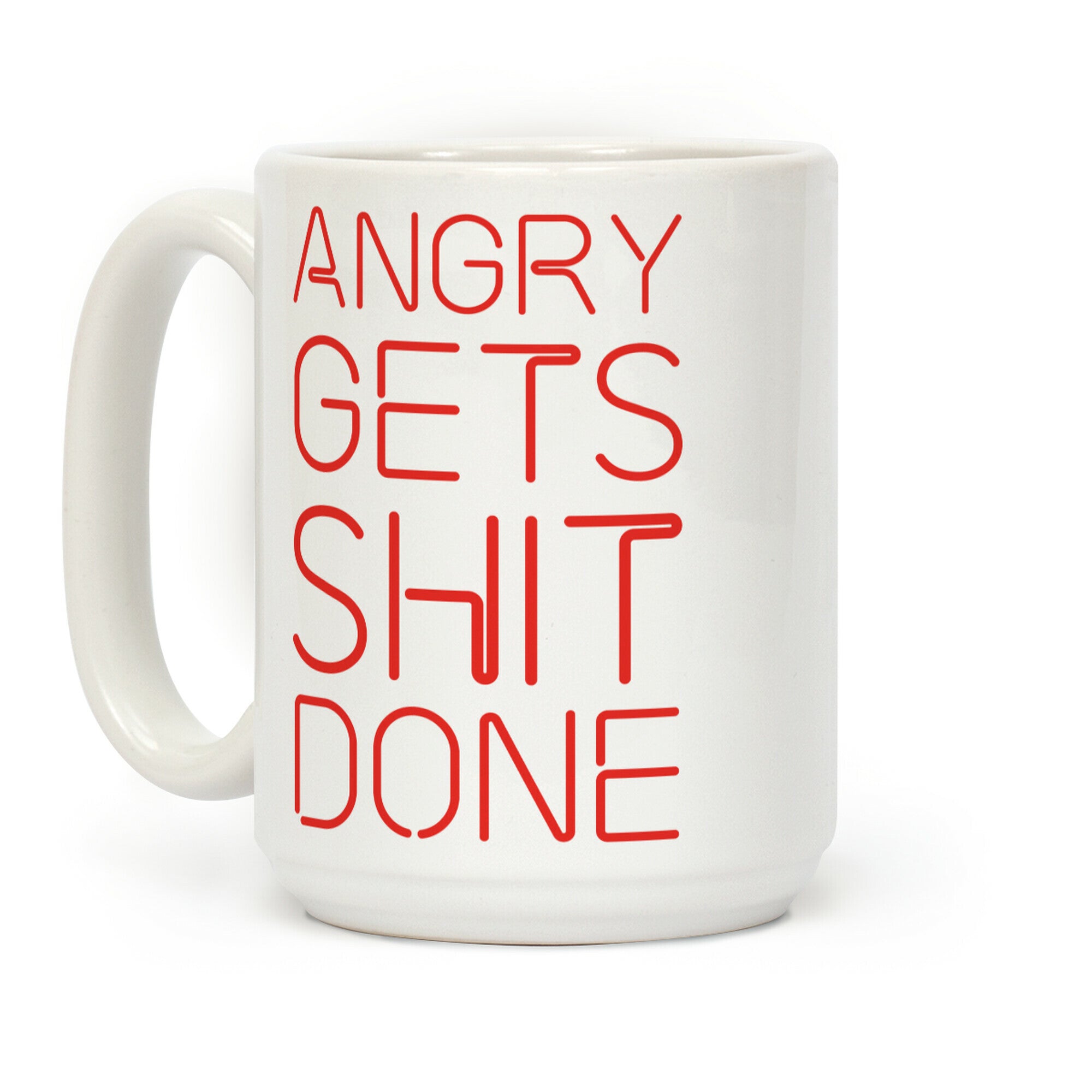 Angry Gets Shit Done Coffee Mug