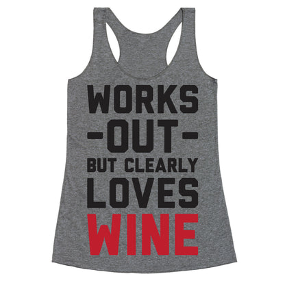 Works Out But Clearly Loves Wine Racerback Tank