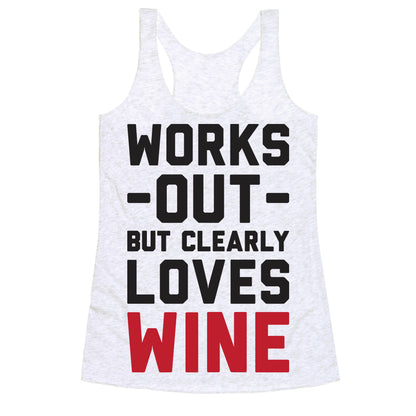 Works Out But Clearly Loves Wine Racerback Tank