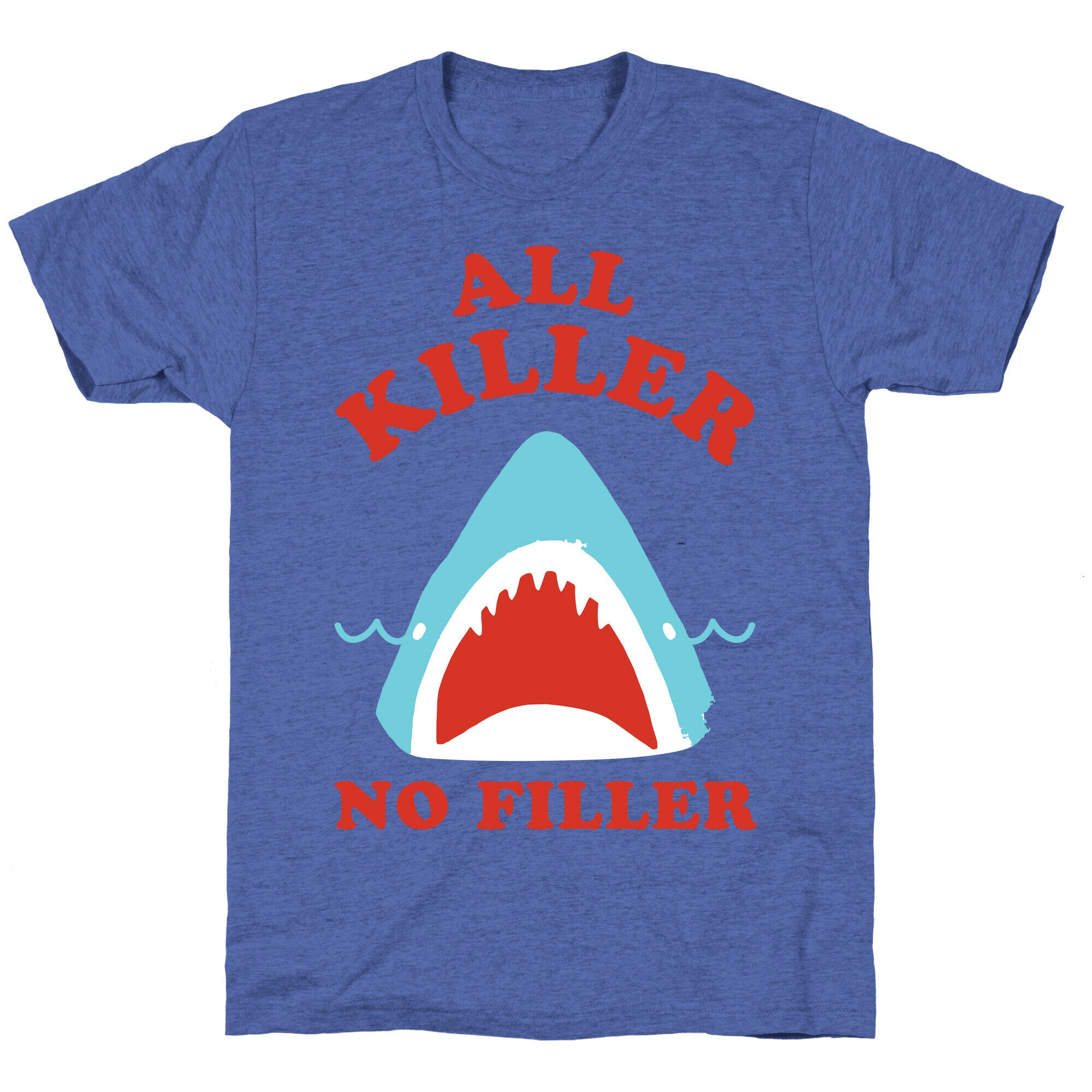 All Killer No Filler Unisex Triblend Tee