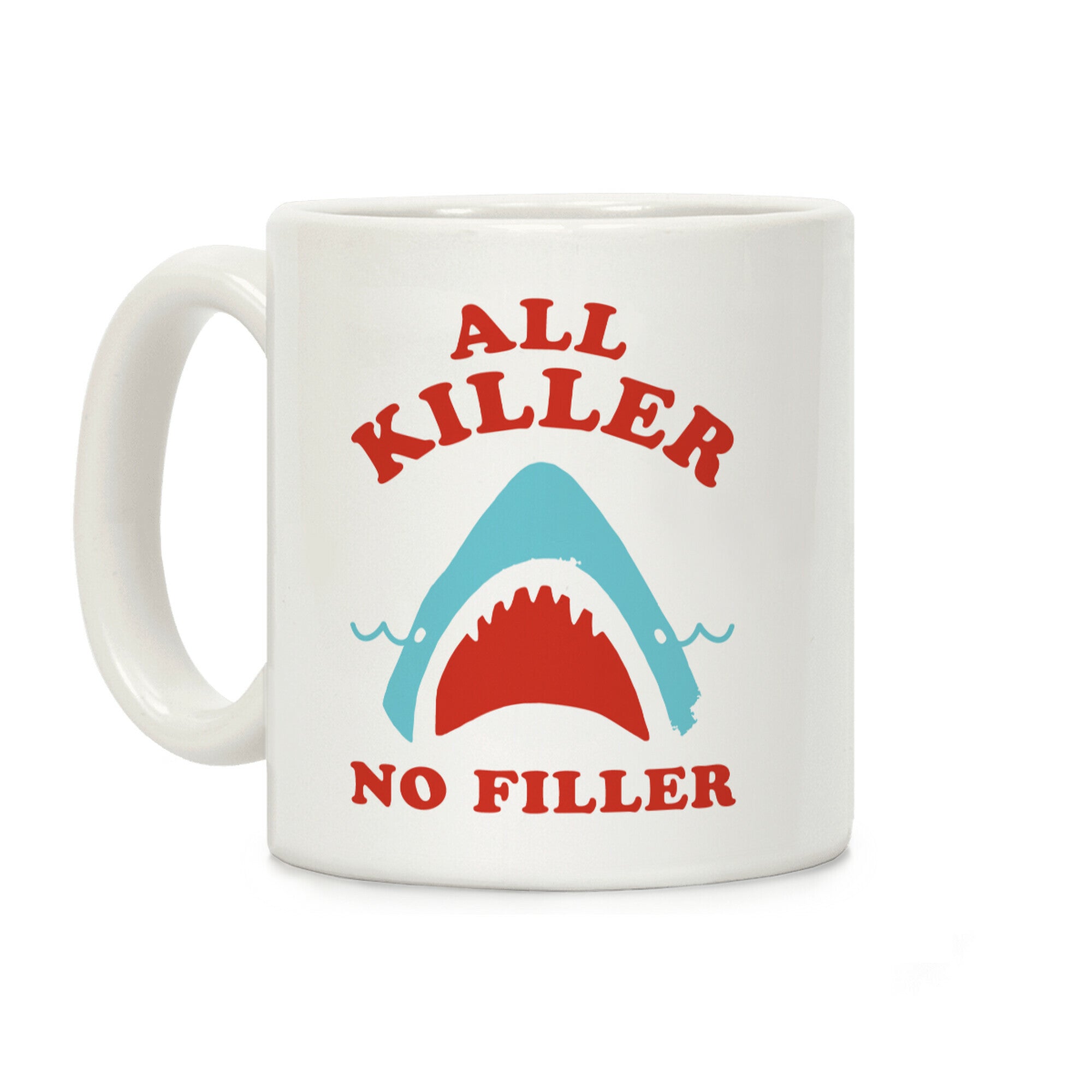 All Killer No Filler Coffee Mug