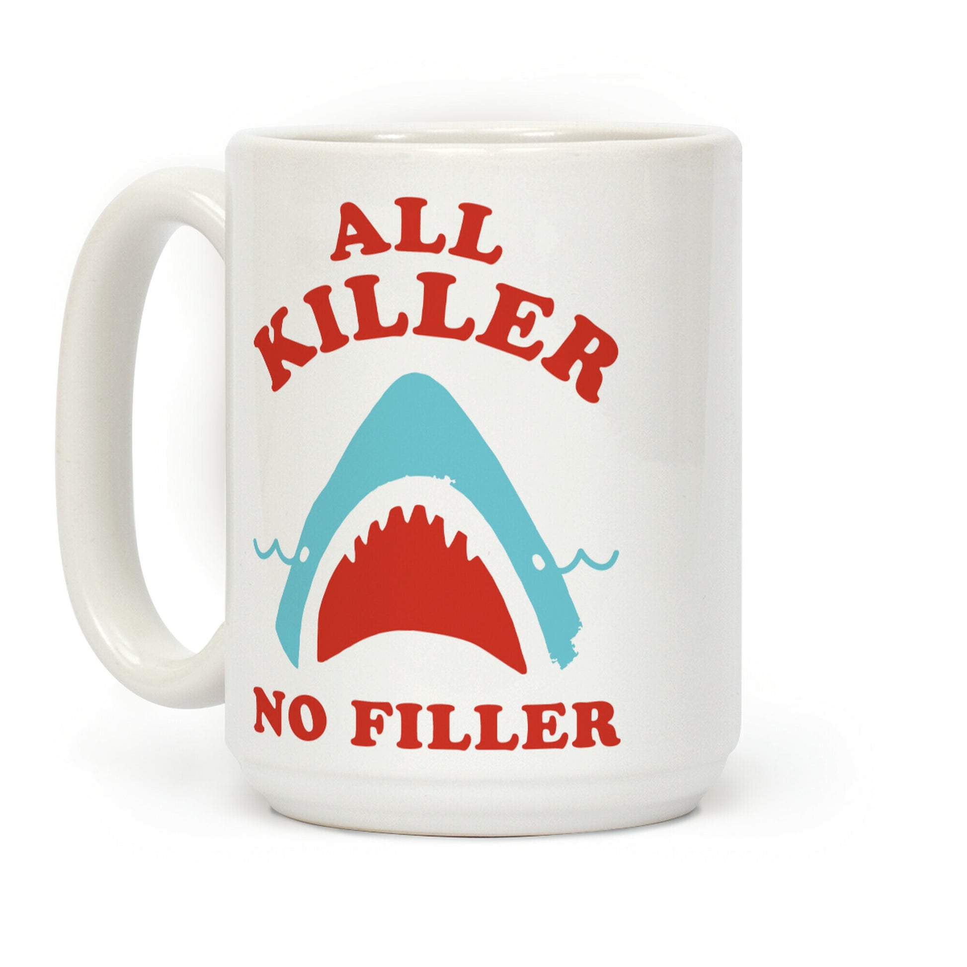 All Killer No Filler Coffee Mug