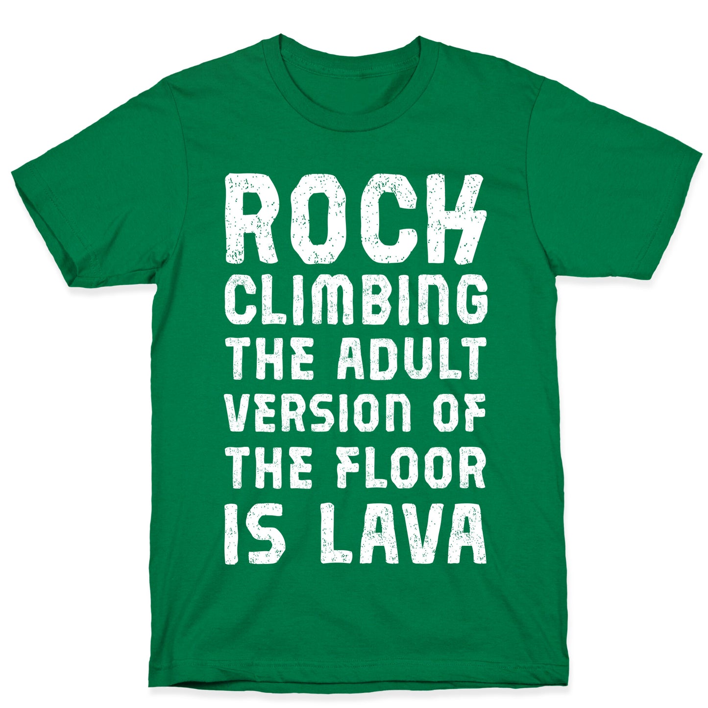 Rock Climbing The Adult Version Of T-Shirt