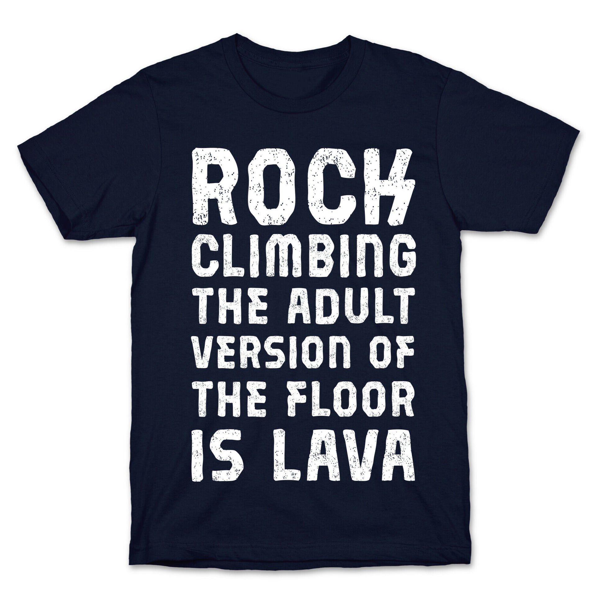 Rock Climbing The Adult Version Of T-Shirt