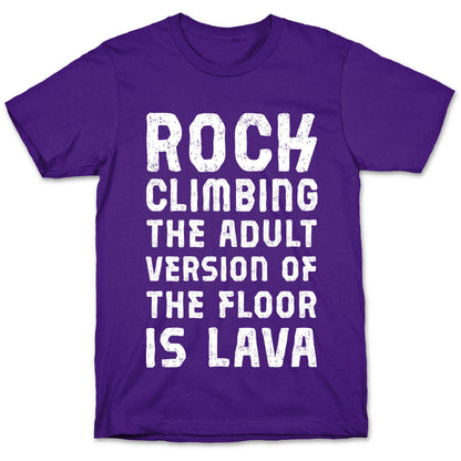 Rock Climbing The Adult Version Of T-Shirt