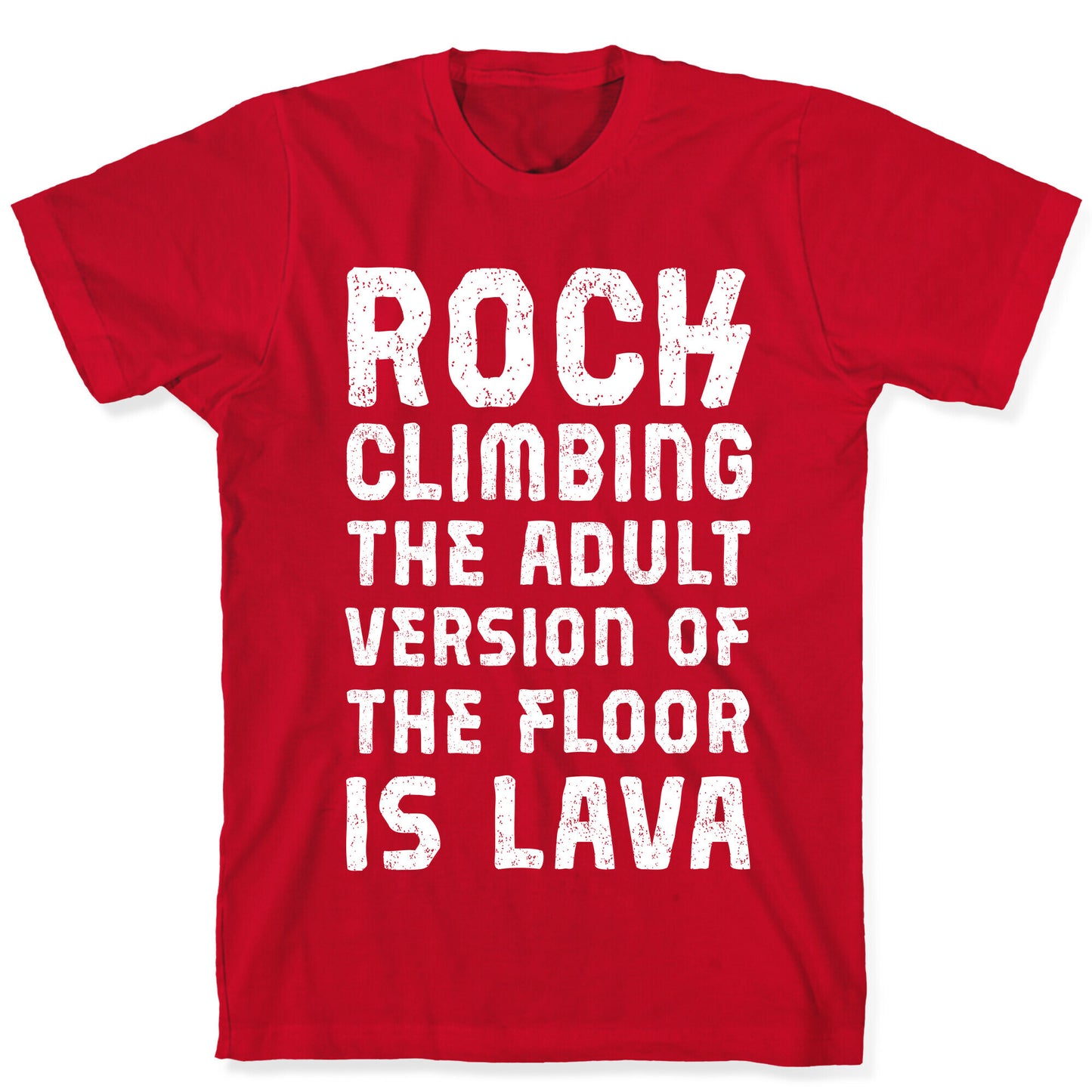 Rock Climbing The Adult Version Of T-Shirt