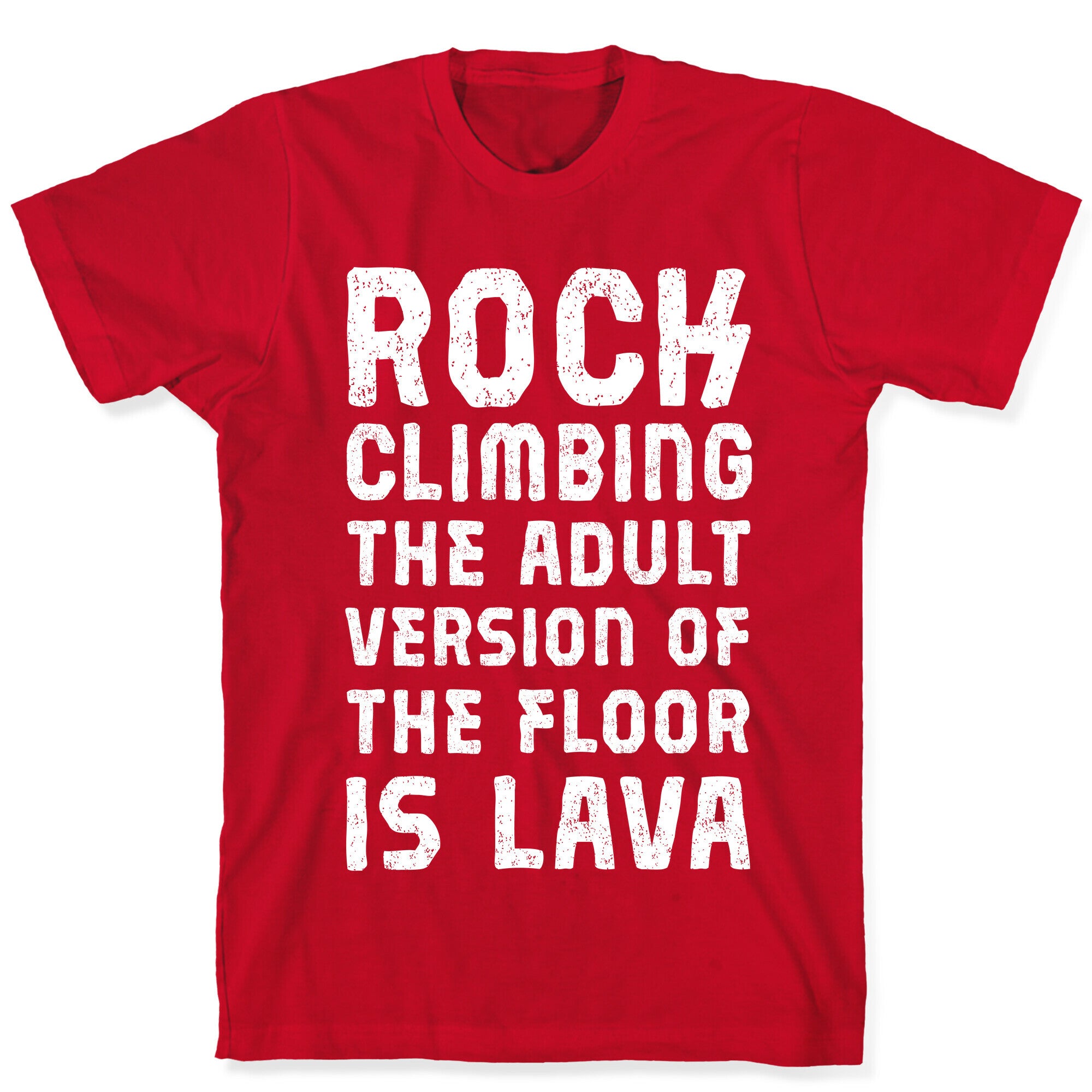 Rock Climbing The Adult Version Of T-Shirt