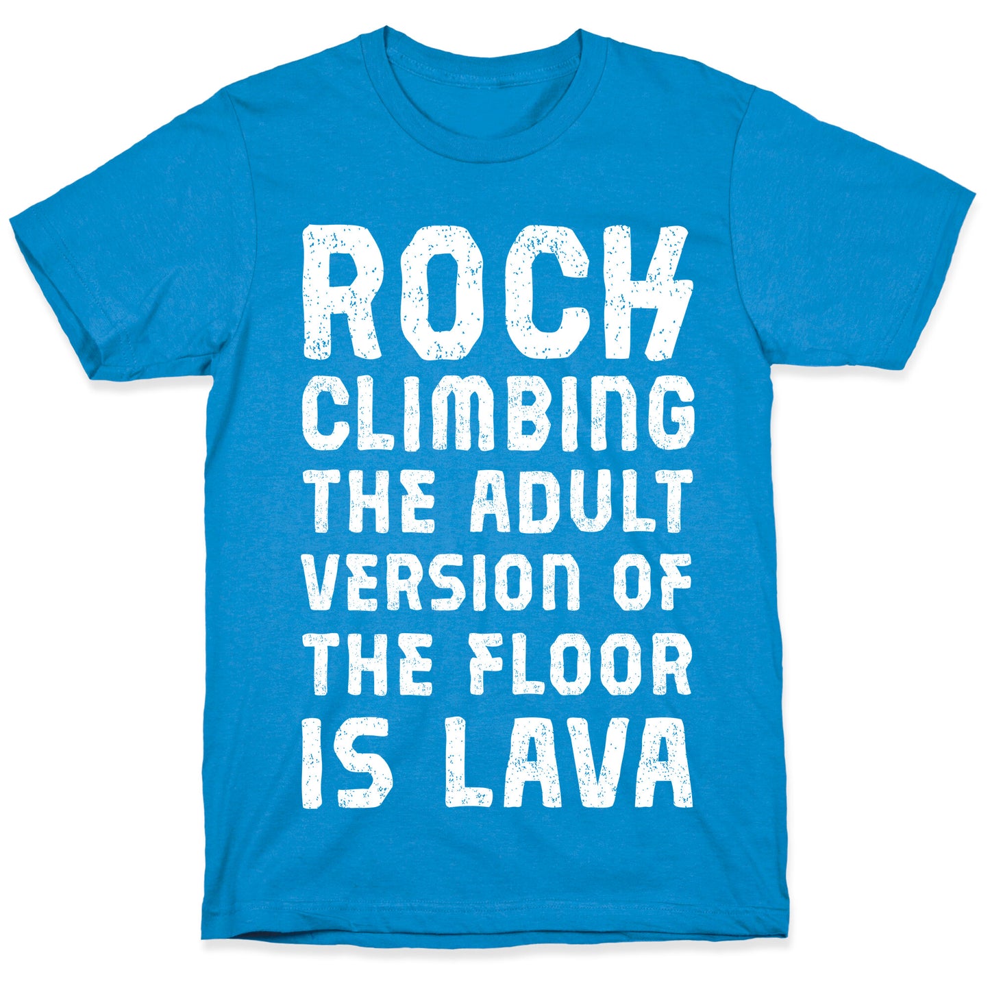 Rock Climbing The Adult Version Of T-Shirt