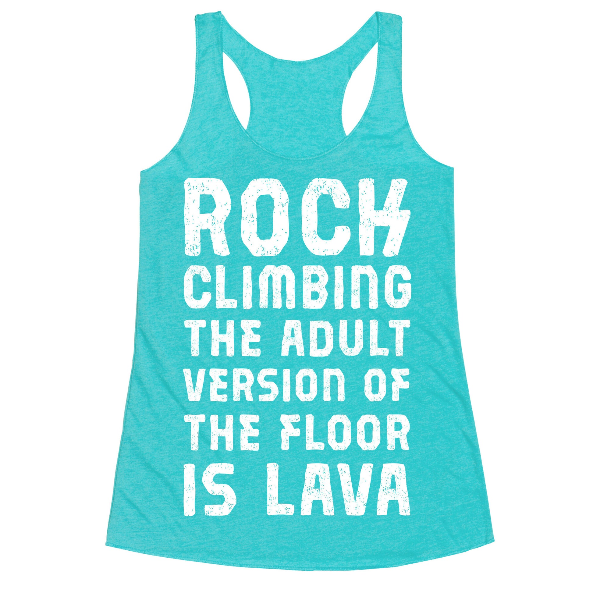 Rock Climbing The Adult Version Of Racerback Tank