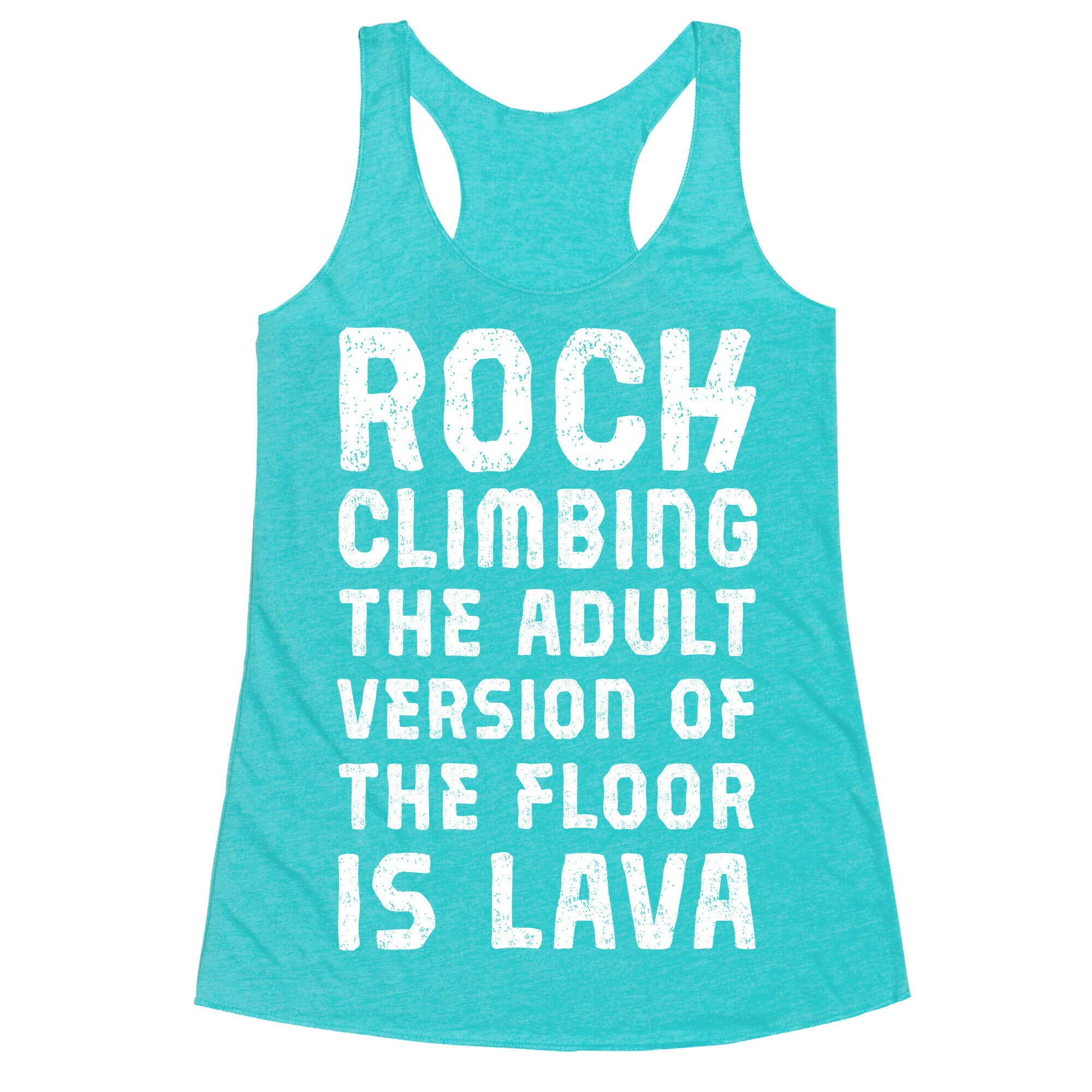 Rock Climbing The Adult Version Of Racerback Tank