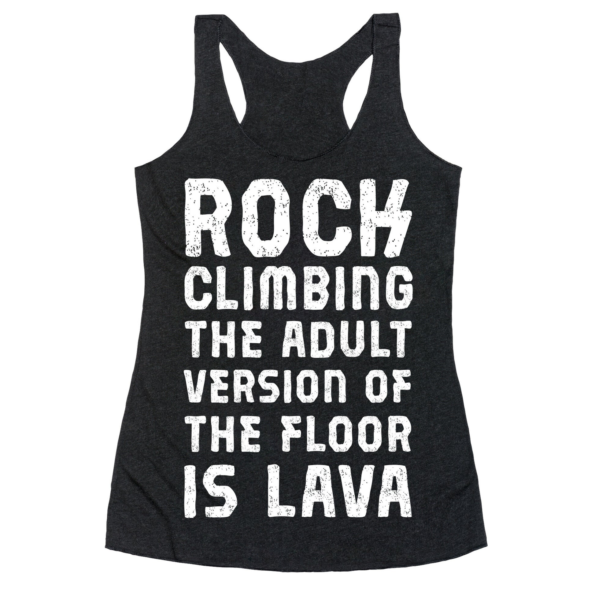 Rock Climbing The Adult Version Of Racerback Tank