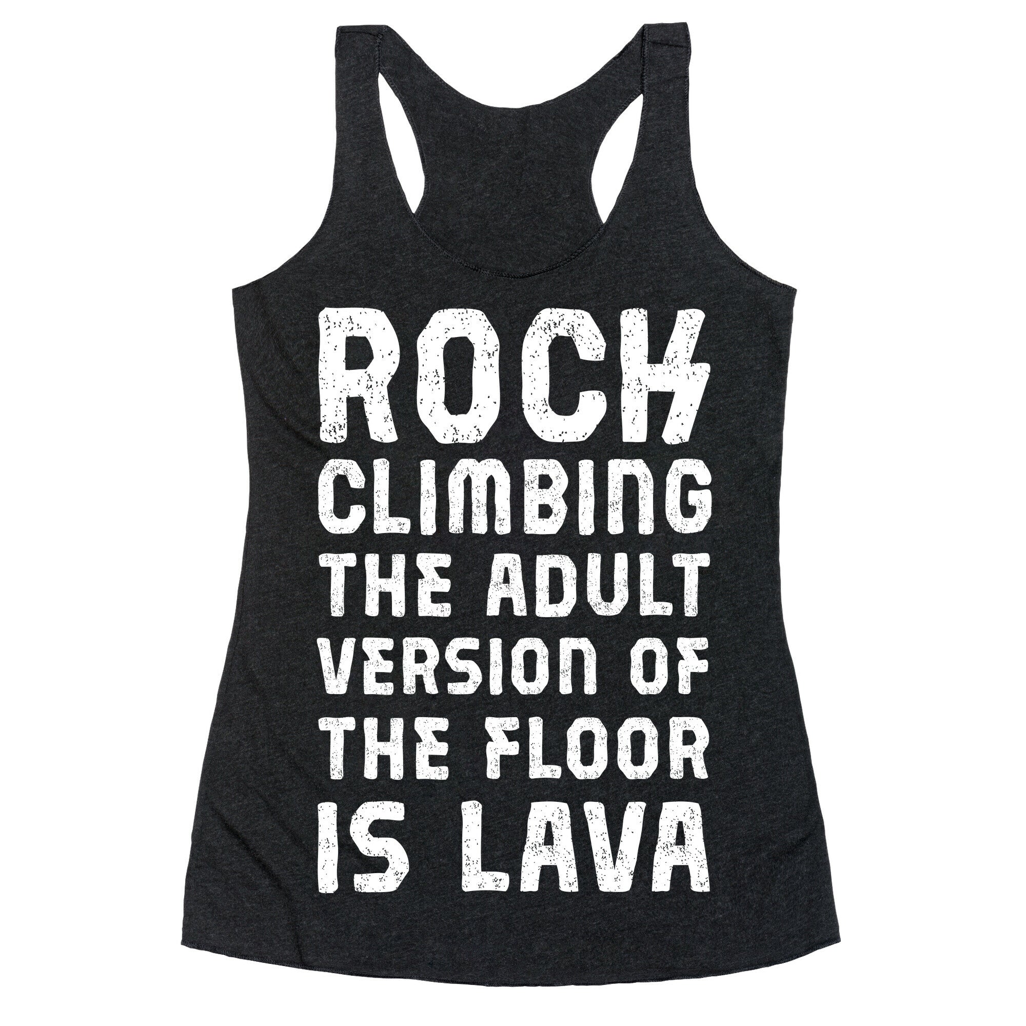 Rock Climbing The Adult Version Of Racerback Tank