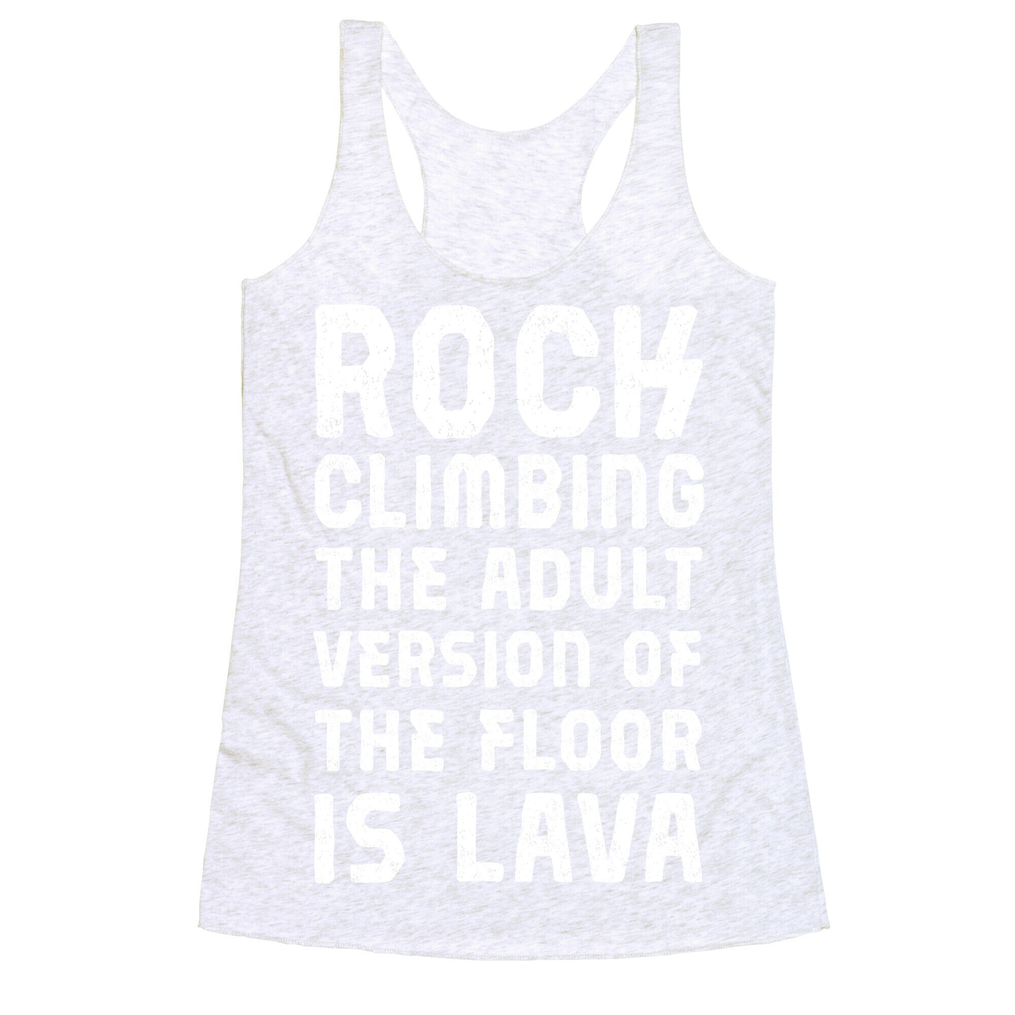 Rock Climbing The Adult Version Of Racerback Tank