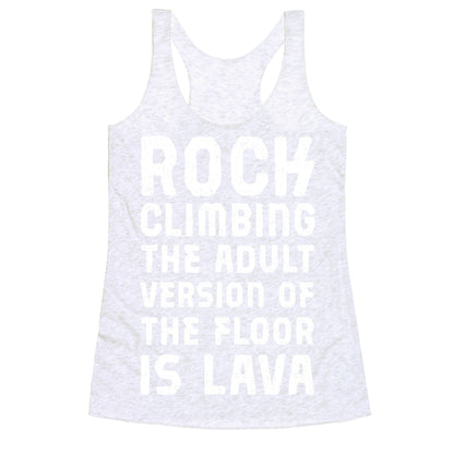 Rock Climbing The Adult Version Of Racerback Tank