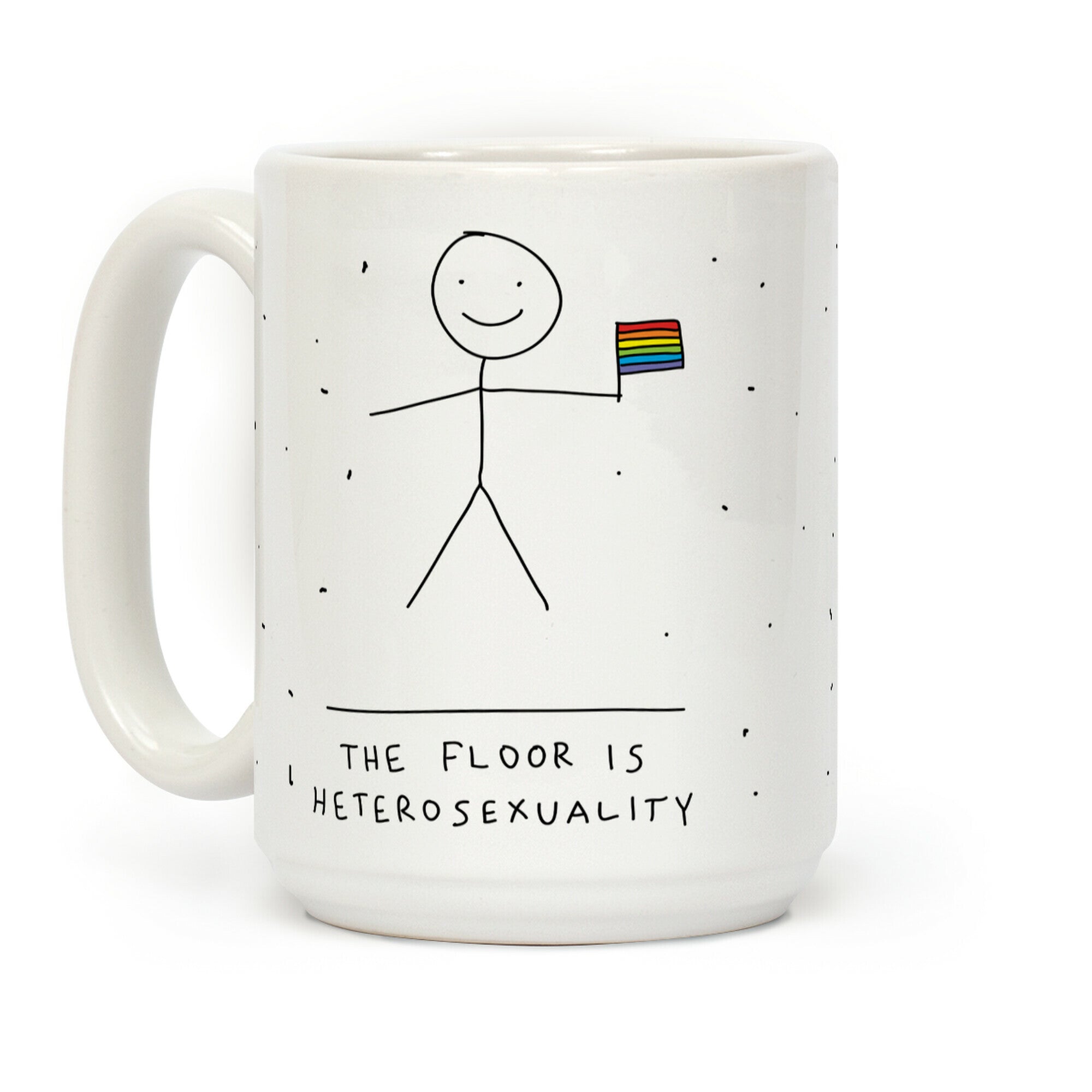 The Floor Is Heterosexuality Coffee Mug