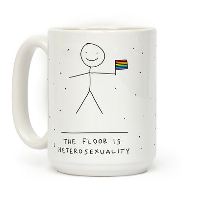 The Floor Is Heterosexuality Coffee Mug