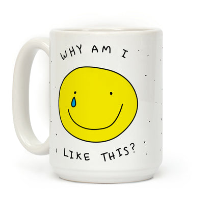 Why Am I Like This Coffee Mug