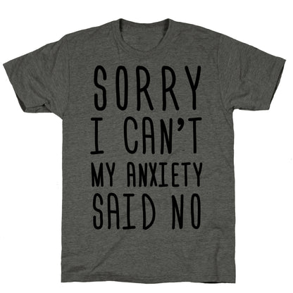 Sorry I Can't My Anxiety Said No Unisex Triblend Tee