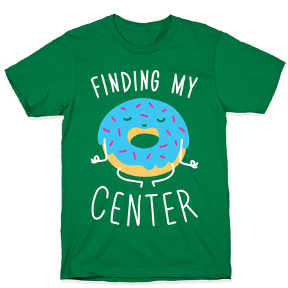 Finding My Center T-Shirt
