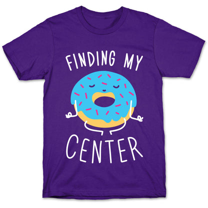 Finding My Center T-Shirt