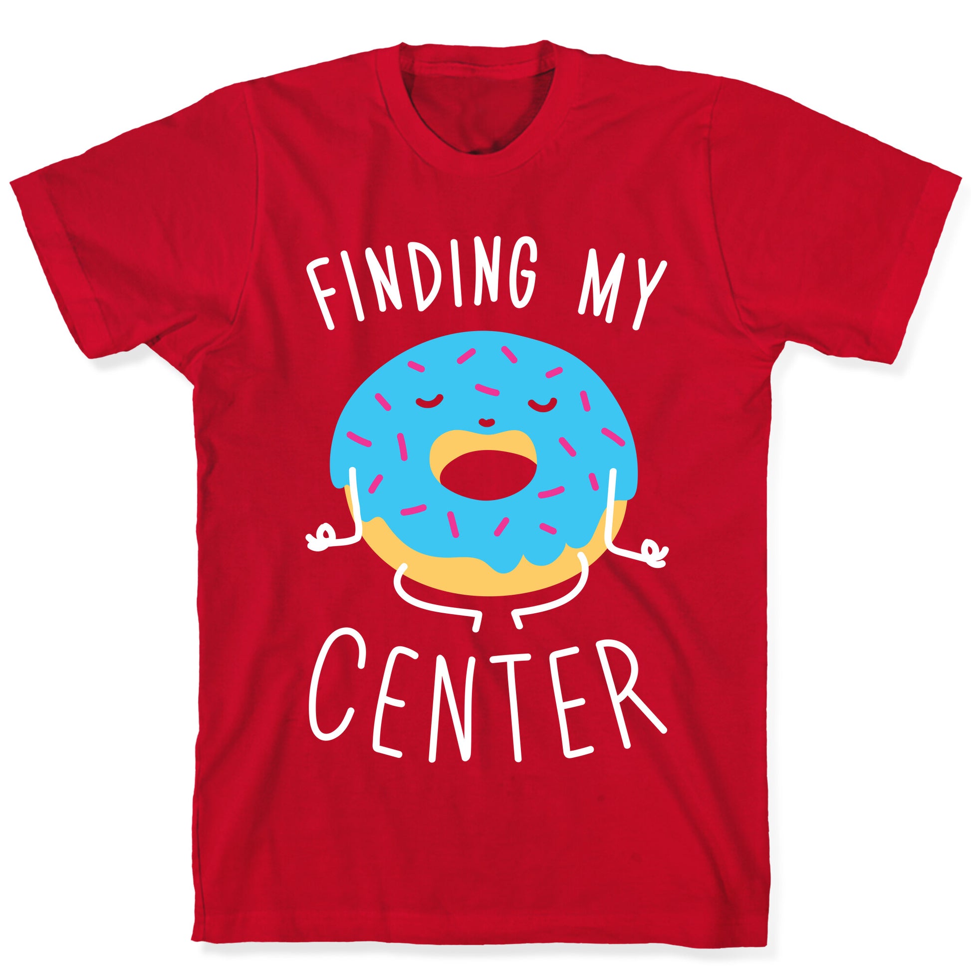 Finding My Center T-Shirt