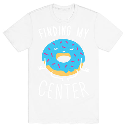 Finding My Center T-Shirt