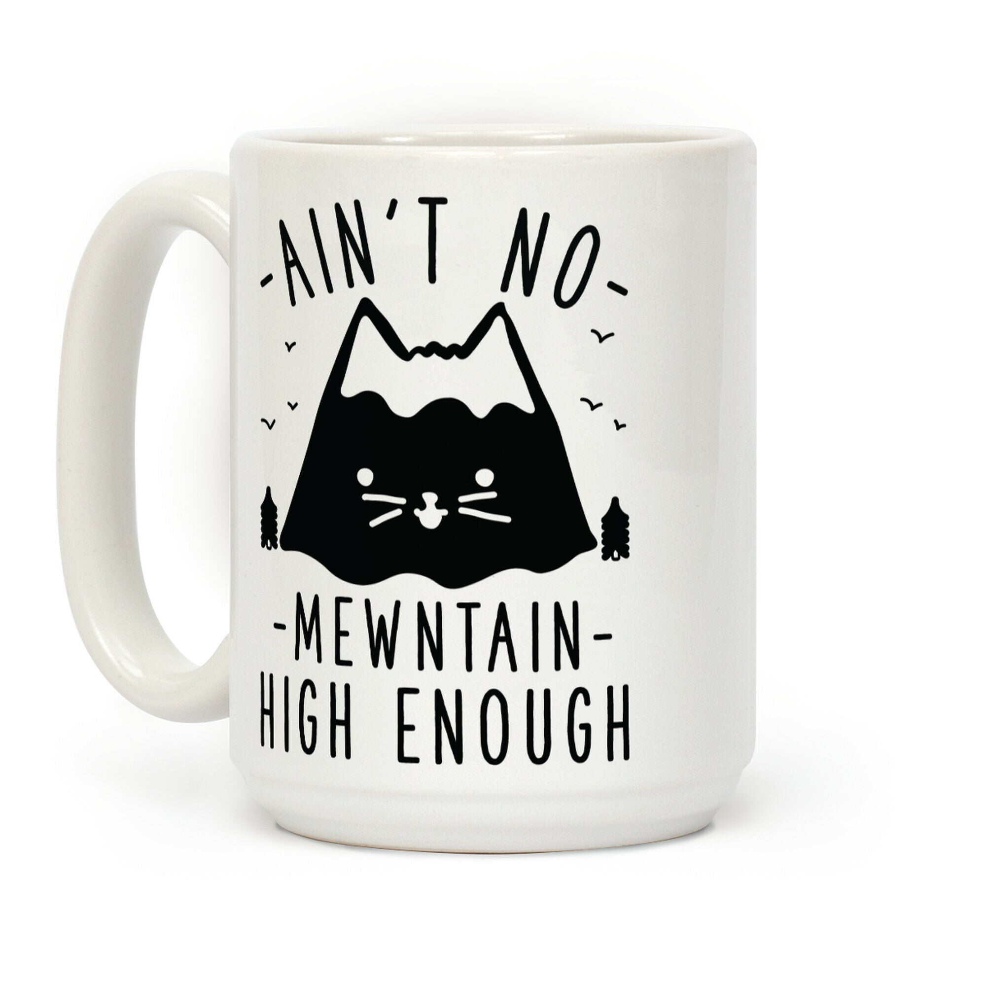 Ain't No Mewntain Coffee Mug