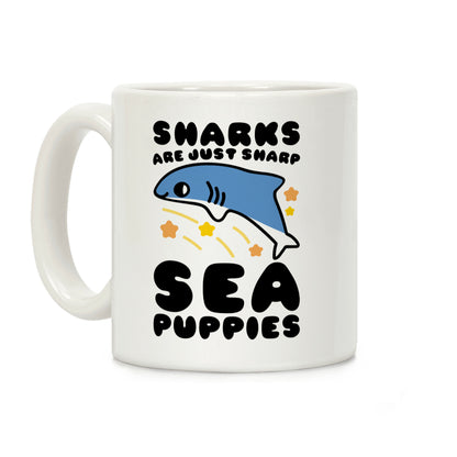 Sharks Are Just Sharp Sea Puppies Coffee Mug