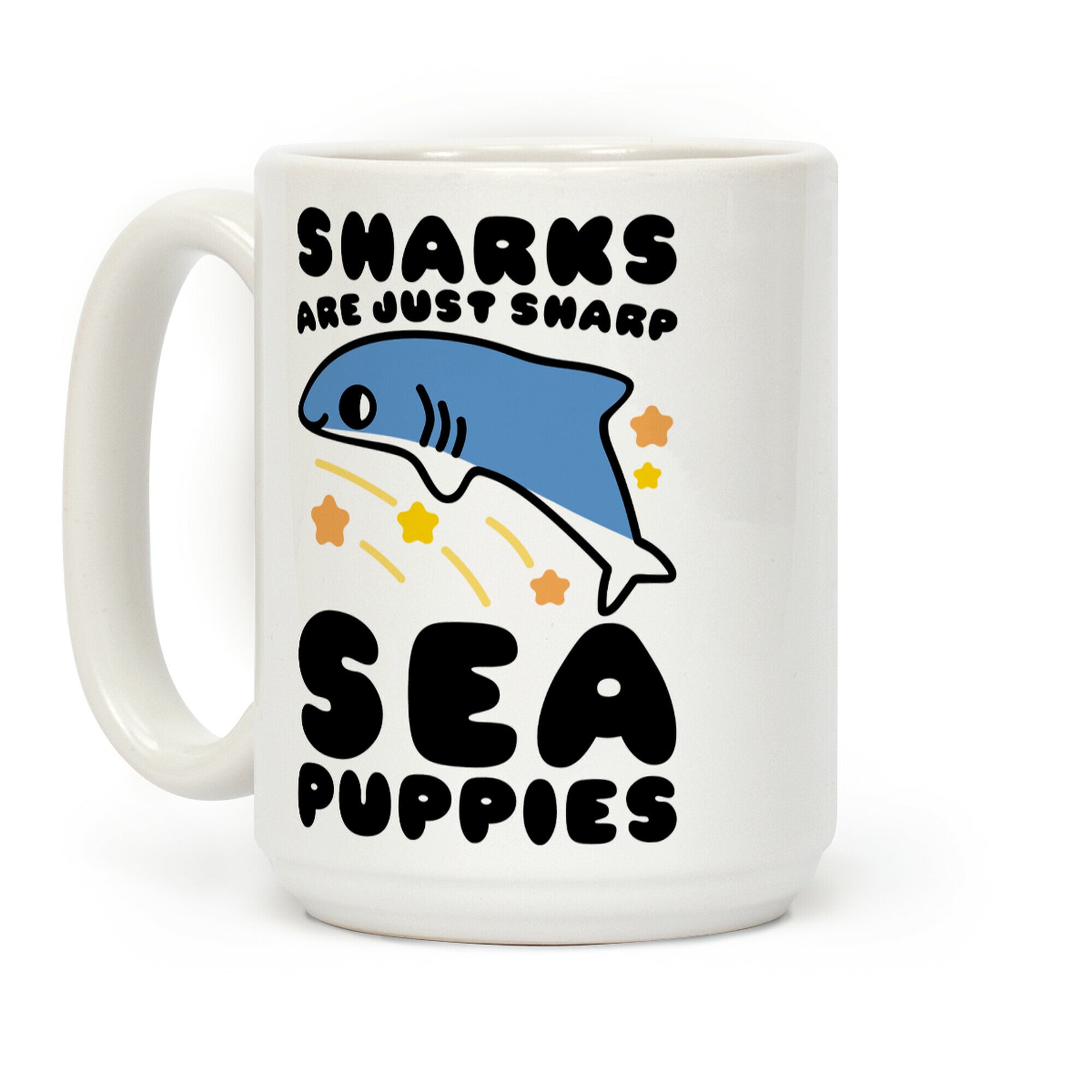Sharks Are Just Sharp Sea Puppies Coffee Mug