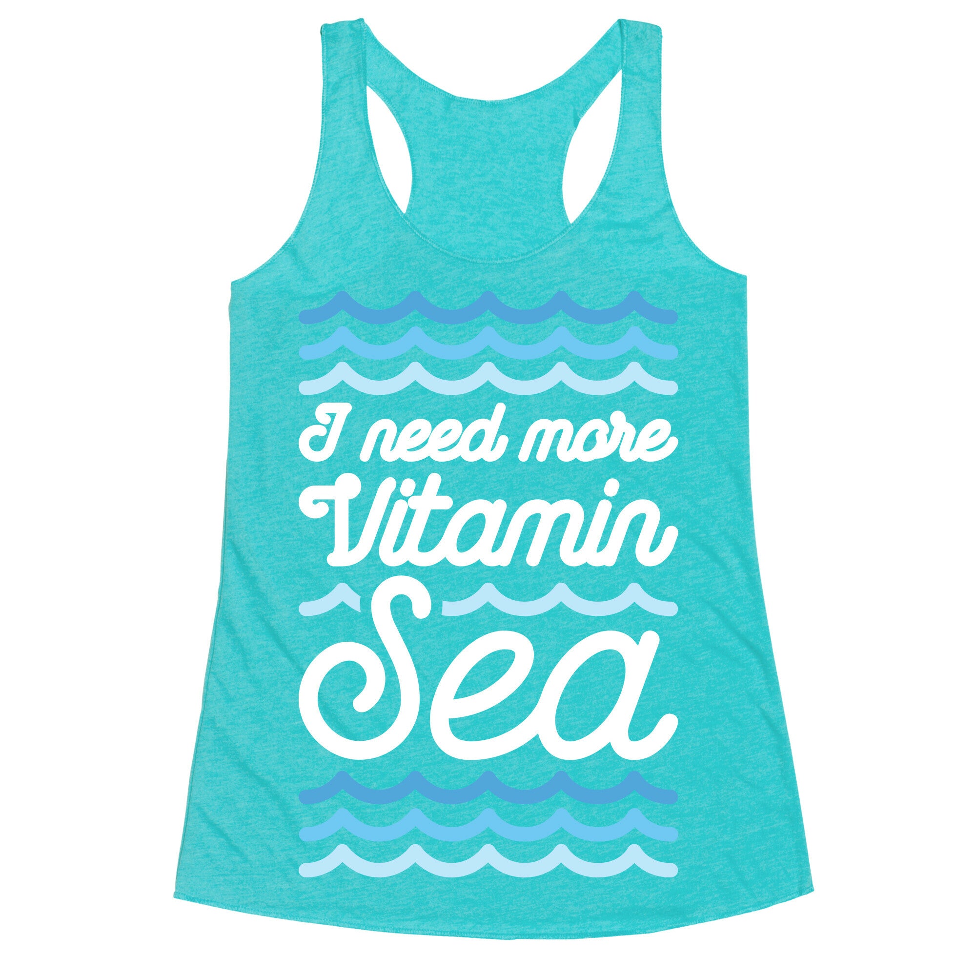 I Need More Vitamin Sea Racerback Tank