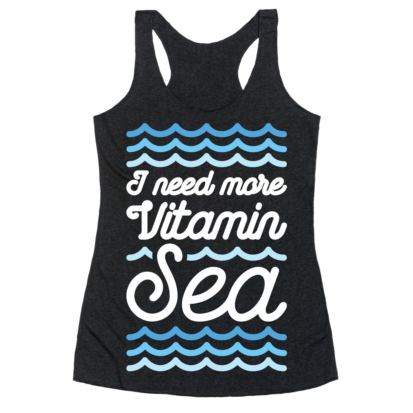 I Need More Vitamin Sea Racerback Tank