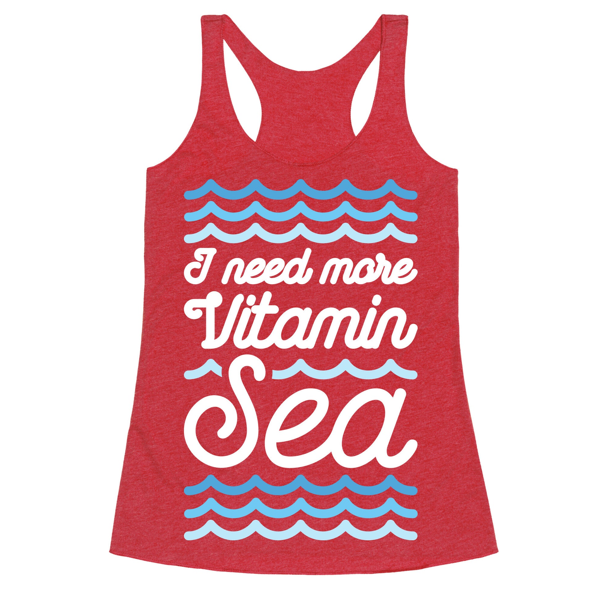 I Need More Vitamin Sea Racerback Tank