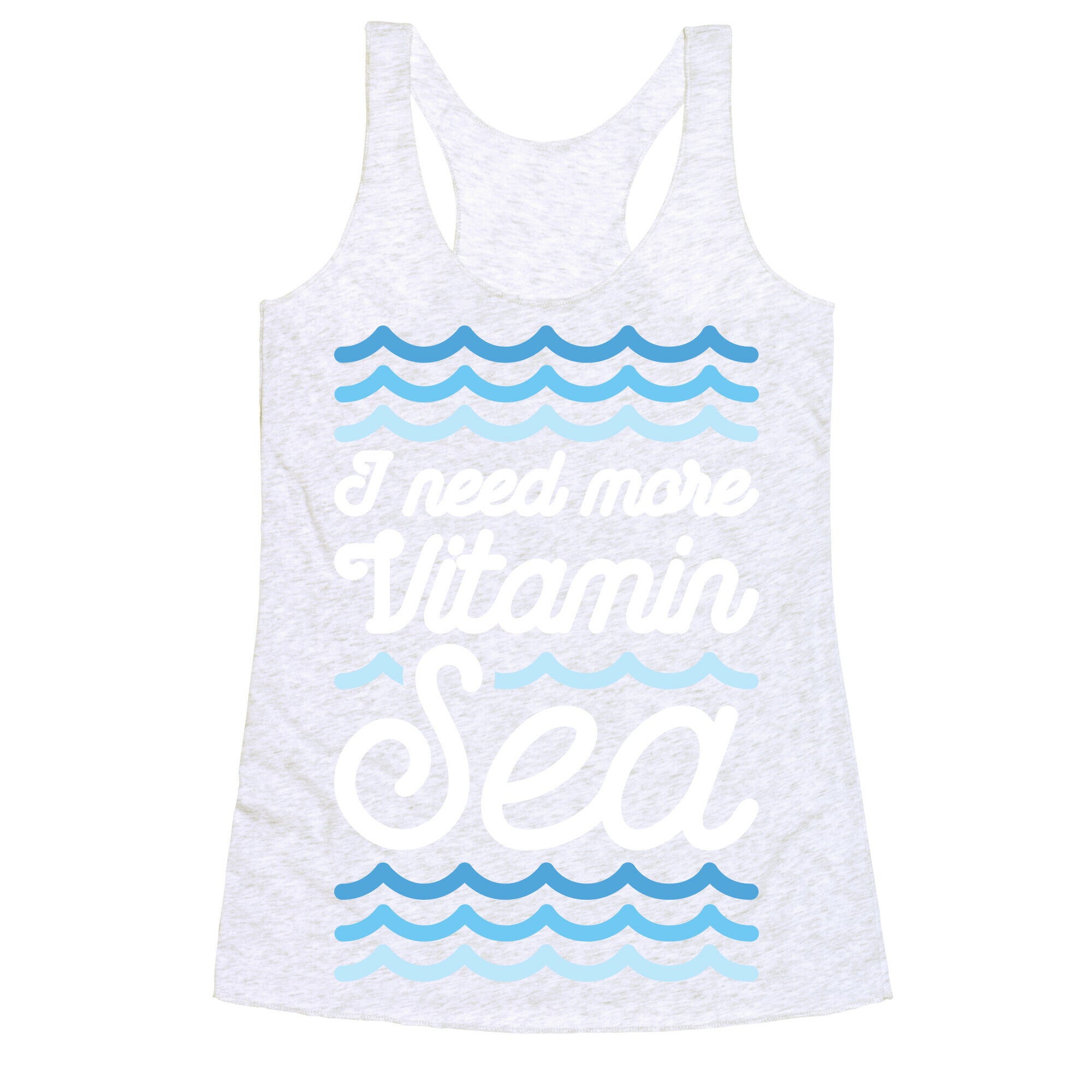 I Need More Vitamin Sea Racerback Tank