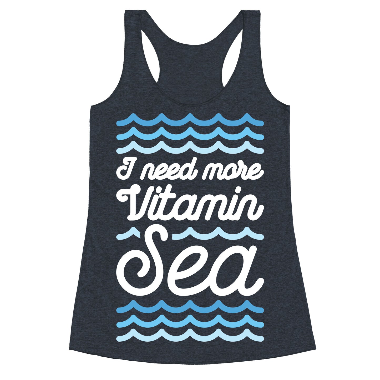 I Need More Vitamin Sea Racerback Tank