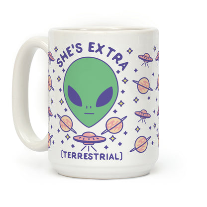 She's Extraterrestrial Coffee Mug