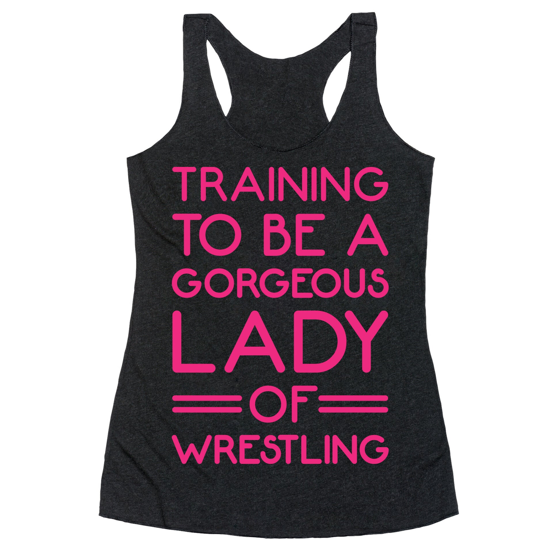 Training To Be A Gorgeous Lady Of Wrestling White Print Racerback Tank