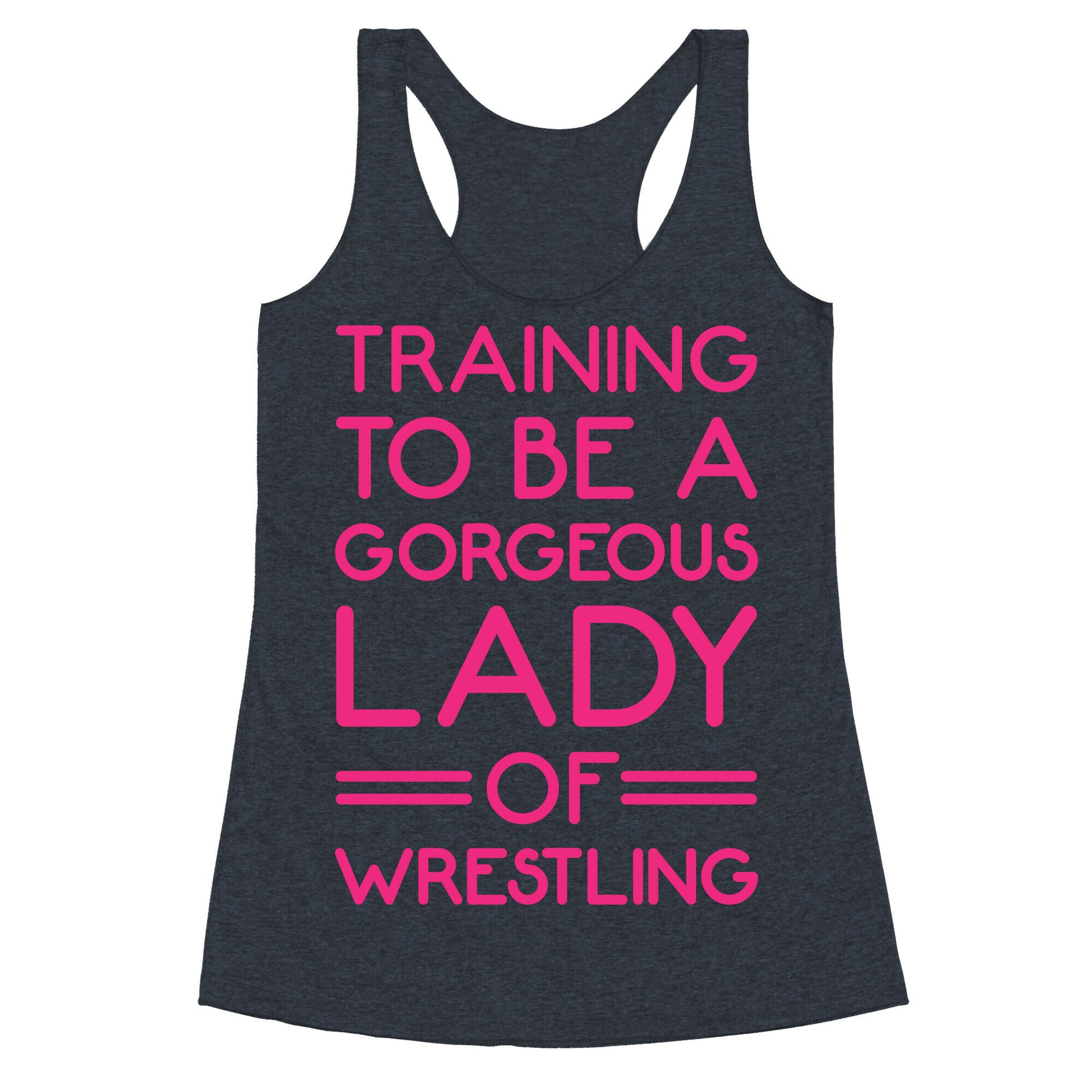 Training To Be A Gorgeous Lady Of Wrestling White Print Racerback Tank