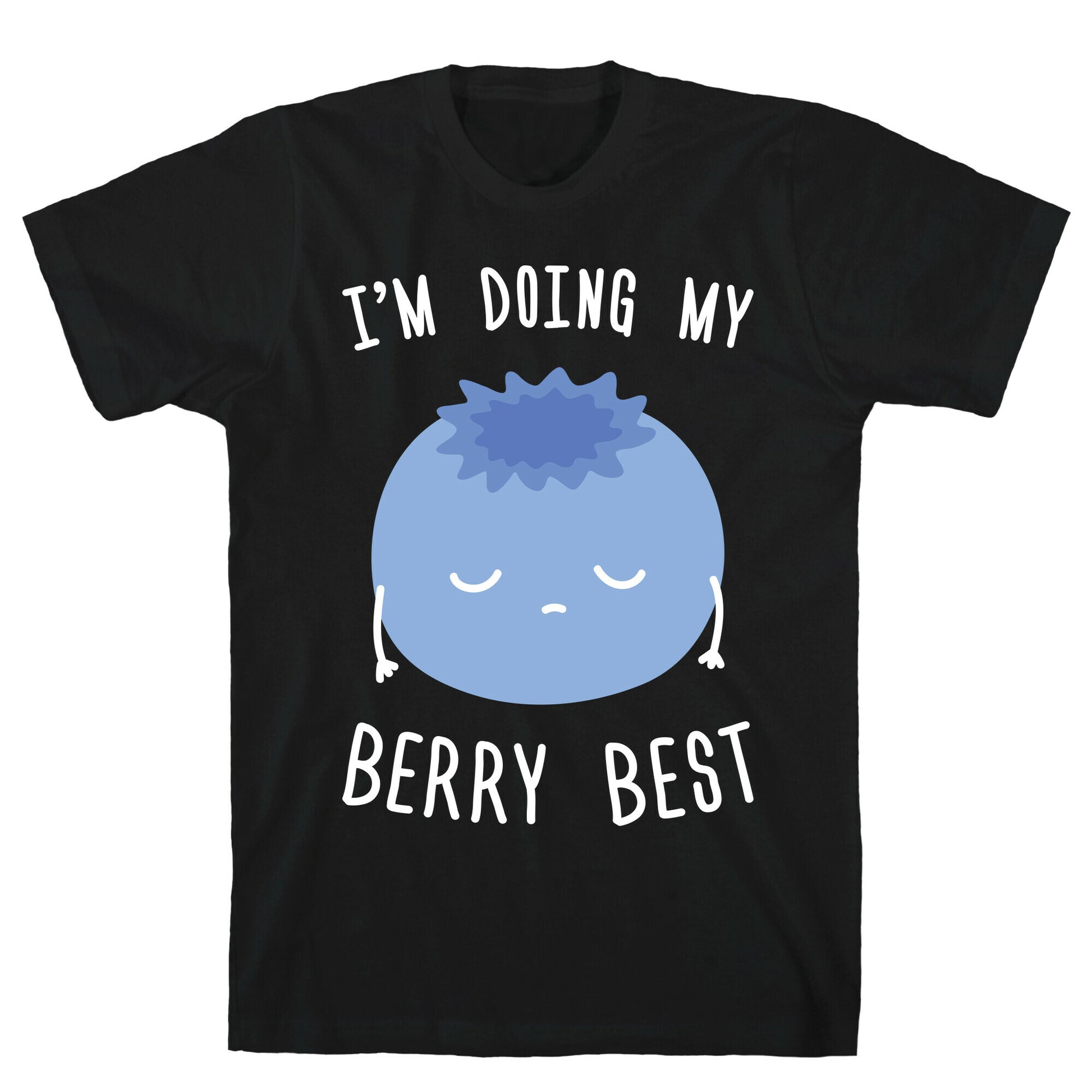 I'm Doing My Berry Best T-Shirt