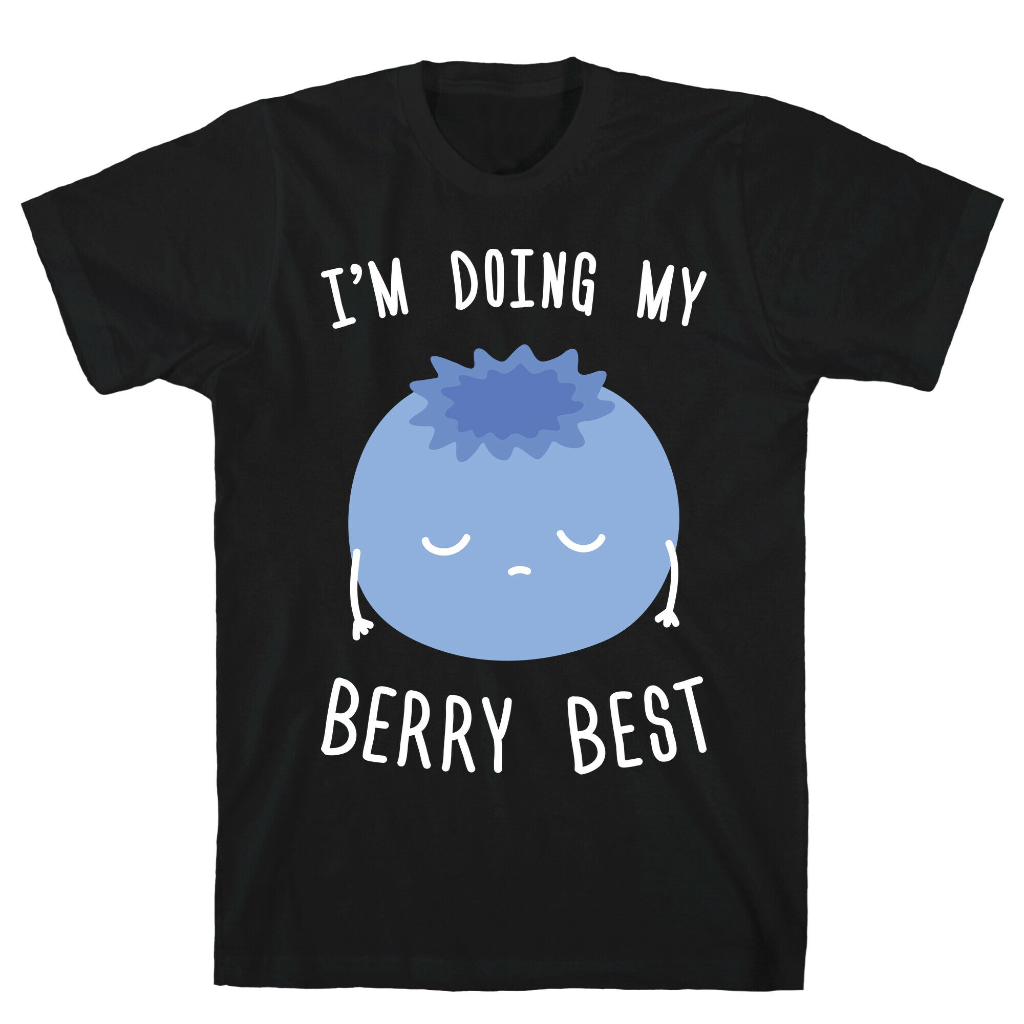 I'm Doing My Berry Best T-Shirt