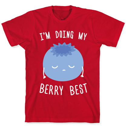 I'm Doing My Berry Best T-Shirt