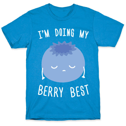 I'm Doing My Berry Best T-Shirt