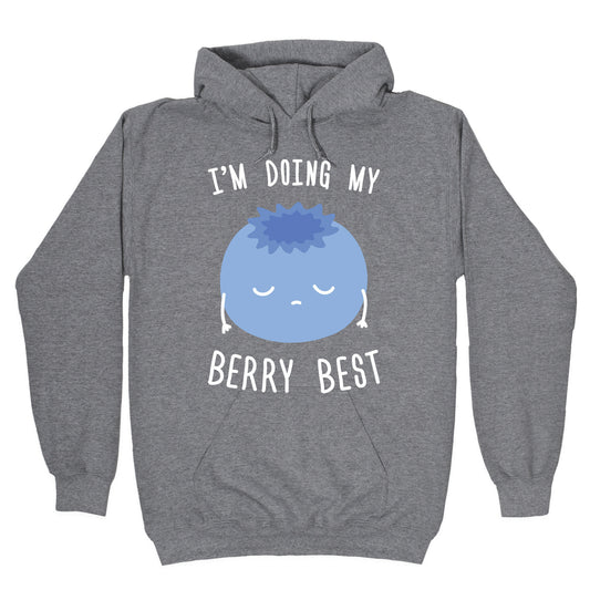 I'm Doing My Berry Best Hoodie